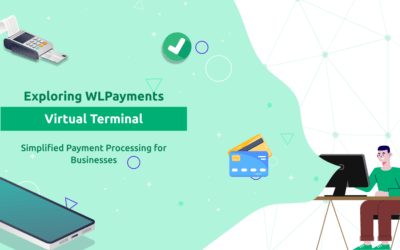 Exploring WLPayments Virtual Terminal: Simplified Payment Processing for Businesses